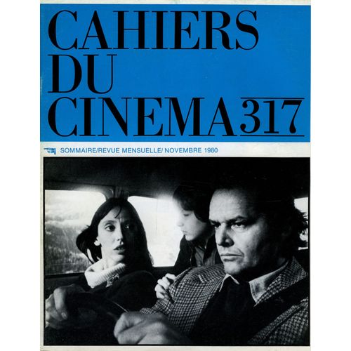 Cahiers Du Cinéma N° 317 _ Novembre 1980 _ Shining : Stanley Kubrick / Cinéma Polonais / Effets Spéciaux / Sauve Qui Peut La Vie : Jean-Luc Godard