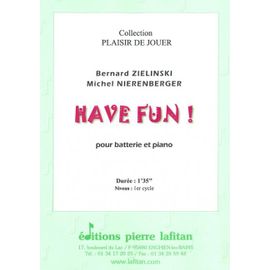 Bernard Zielinski Et Michel Nierenberger : Have Fun ! Pour Batterie Et Piano - Collection Plaisir De Jouer