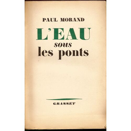Paul Morand - L'eau Sous Les Ponts