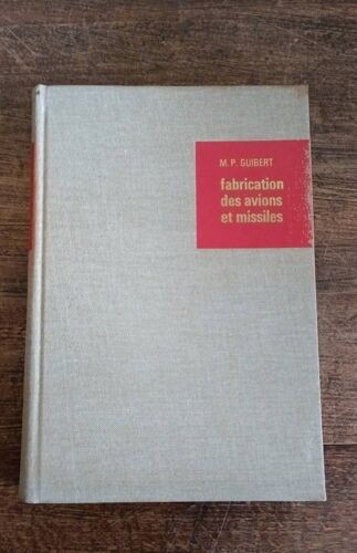 Fabrication Des Avions Et Missiles.M.P. Guibert