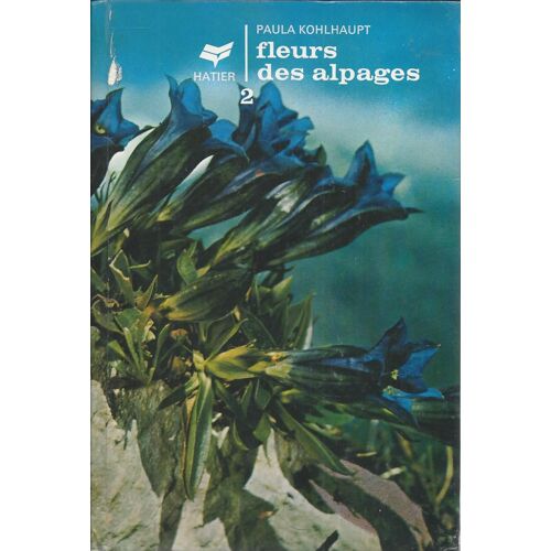 Fleurs Des Alpages 2 - Paula Kohlhaupt - Hatier