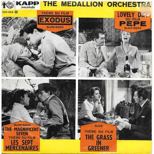 The Medallion Orchestra : Thème Du Film " Exodus " / Lovely Day ("Pepe" ) / The Magnificent Seven ("Les 7 Mercenaires" ) / Thème Du Film "The Grass In Greener" - 45 Tours 7" Ep (1960)