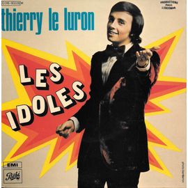 Thierry Le Luron - "Les Idoles" [Vinyle 45 Tours 7" Ep - 1972] : Johnny Hallyday / Julien Clerc / Zanini / Claude François / Richard Anthony / Jacques Dutronc / Adamo