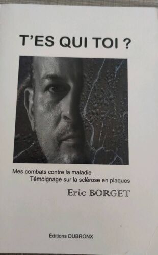 Très Qui Toi? Eric Borget .Édition Du Bronx