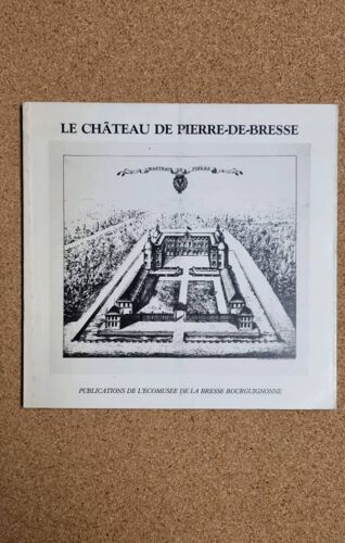 Le Château De Pierre De Bresse. Notice Historique Et Documents Sur Le Destin D Une Demeure Seigneuriale, Suivis De Postface Sur État De Son Actuelle Restauration. Annie Bleton Ruget Dominique Rivière