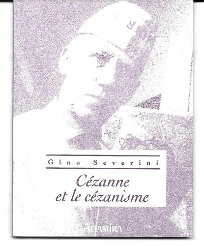 Cézanne Et Le Cézanisme - Gino Severini - Altamira, 1995