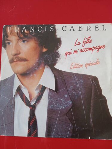 45 Tours De Francis Cabrel La Fille Qui M Accompagne Titre De 1983