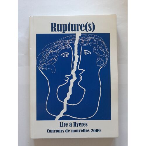 Rupture(S) - Lire À Hyères - Concours De Nouvelles 2009 - Exemplaire De Tête N° 1/50 Avec Encre Originale D' Archibald - Imprimé En 01/2010 - Format : 14,7 Cms * 20,7 Cms