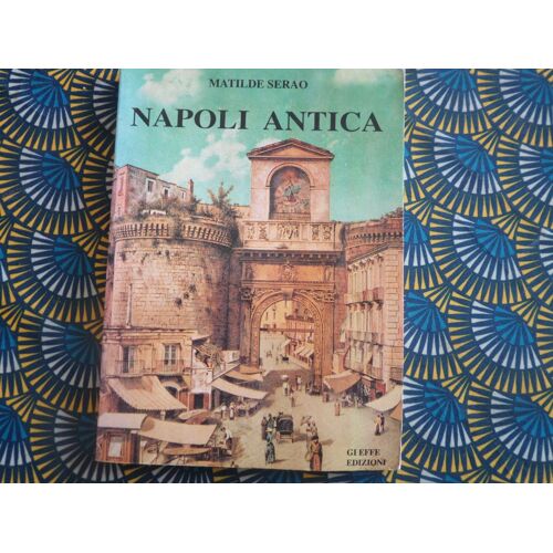 Napoli Antica // Matilde Serao