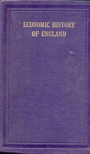 Meredith, Hugh Owen,Economic History Of England : A Study In Social Development  London; I. Pitman & Sons, 1936