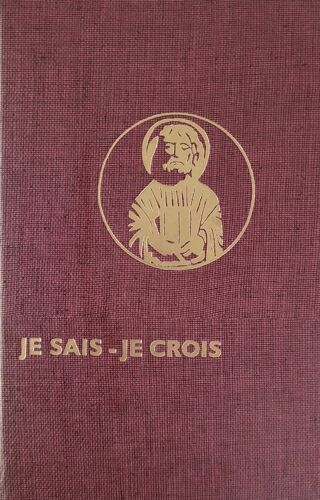 Je Sais Je Crois . Tome 5 ( No 49 ) . Qu'est-Ce Qu'un Sacrement.. Éditions Fayard 1963.