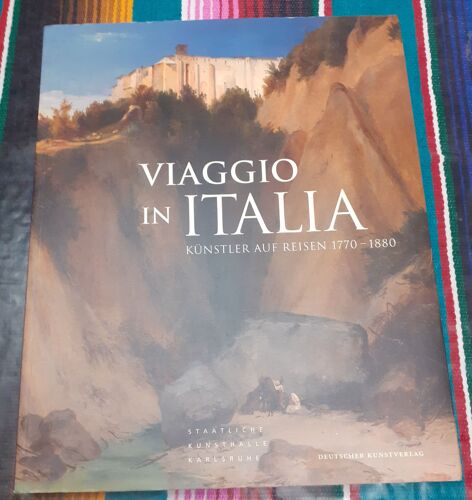 Viaggio In Italia - Kunstler Auf Reisen - Staatliche Kunsthalle Karlsruhe