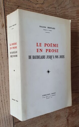 Le Poème En Prose De Baudelaire Jusqu'à Nos Jours - Suzanne Bernard - Librairie Nizet 1959