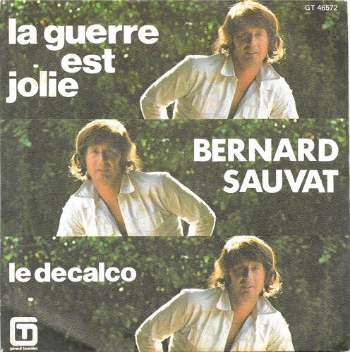 Bernard Sauvat : La Guerre Est Jolie / Le Decalco [Vinyle 45 Tours 7"] 1977