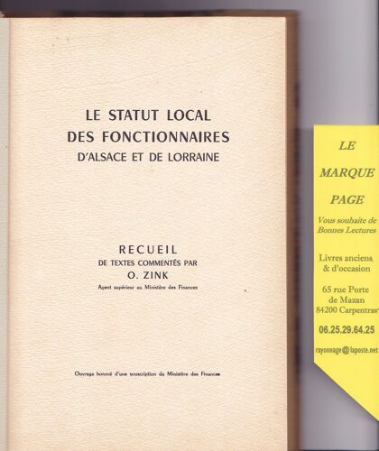 O. Zink --- Le Statut Local Des Fonctionnaires D'alsace Et De Lorraine 1953--- Avec Envoi De L'auteur --- Y Est Joint Le Complément De 1956