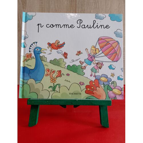P Comme Pauline (Collection : Mes Premiers Pas Vers La Lecture)