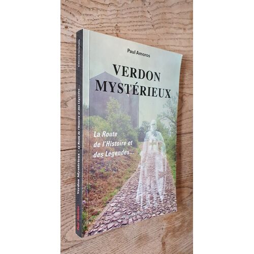 Verdon Mystérieux - La Route De L'histoire Et Des Légendes - Paul Amoros 2018