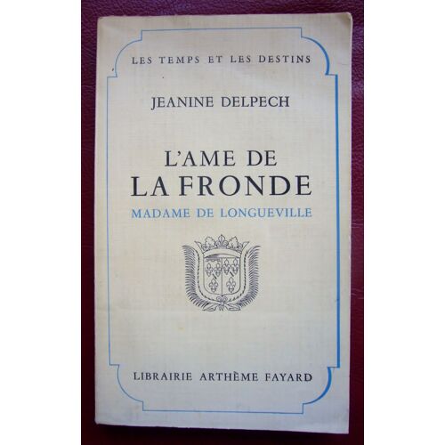 L' Âme De La Fronde - Madame De Longueville