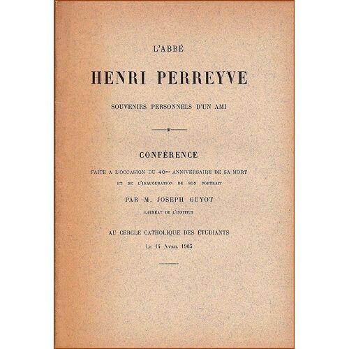 L'abbé Henri Perreyve, Souvenirs Personnels D'un Ami - Joseph Guyot, 1905