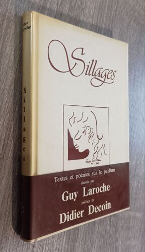 Sillages - Textes Et Poèmes Sur Le Parfum Choisis Par Guy Laroche / Préface Didier Decoin/ Illustré De 8 Dessins Jean Cocteau / Le Cherche Midi Éditeur - Editions Saint Germain Des Prés 1983
