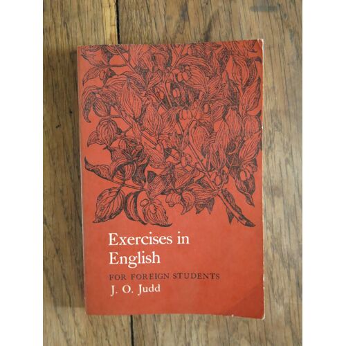 Exercices In English For Foreign Students De J.O.Judd. Longmans. 1963