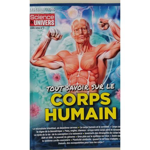 Sciences Et Univers : Hors Série N°1" Tout Savoir Sur Le Corps Humain "