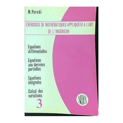 Exercices De Mathematiques Appliquees A L'art De L'ingenieur - Tome 3