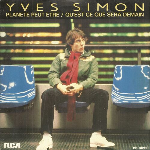 Planète Peut-Etre (Yves Simon) 3'05 / Qu'est-Ce Que Sera Demain (Yves Simon) 3'35