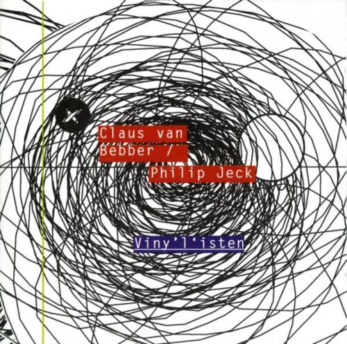 Claus Van Bebber/Philip Jeck Viny'l'isten