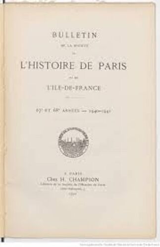 Bulletin De La Société De L'histoire De Paris 67e Et 68e Année 1940-1941 (1942)