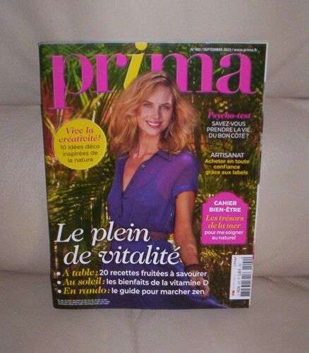 Prima N° 492 - Le Plein De Vitalité. A Table, Au Soleil, En Rando - Vive La Créativité ! 10 Idées Déco Inspirées De La Nature - Cahier Bien-Être : Les Trésors De La Mer Pour Me Soigner Au Naturel...