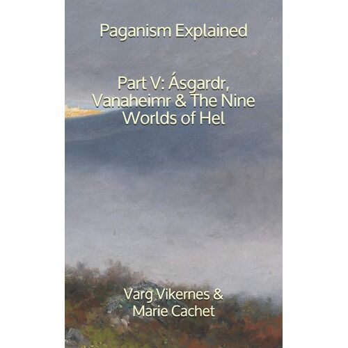 "Paganism Explained, Part V: Ásgardr, Vanaheimr & The Nine Worlds Of Hel" - Varg Vikernes & Marie Cachet (Burzum)