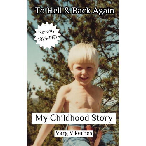 "To Hell & Back Again - My Childhood Story" - Varg Vikernes (Burzum)