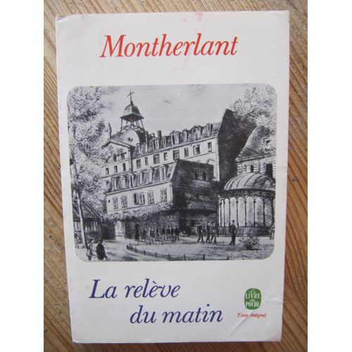 La Relève Du Matin Par Henry De Montherlant