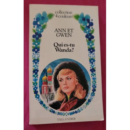 Collection 4 Couleurs Ann Et Gwen Qui Es-Tu Wanda? Tallandier