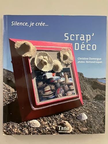 Scrap Deco Broché – 20 Mars 2008 De Christine Domergue