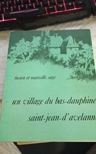 Un Village Du Bas Dauphiné Saint Jean D'avelanne Lucien Et Marcelle Sage 