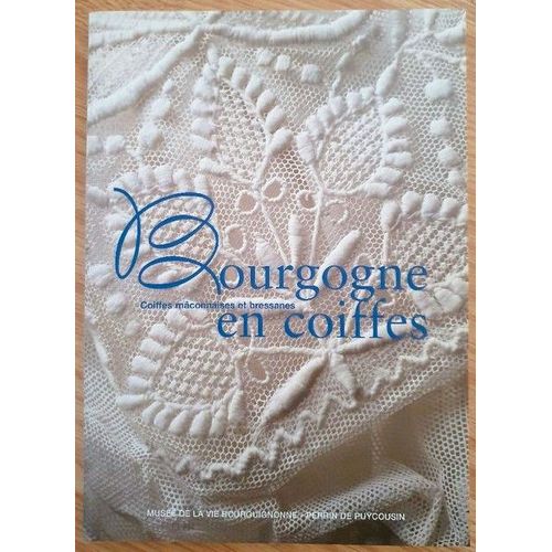 Bourgogne En Coiffes : Coiffes Mâconnaises Et Bressanes