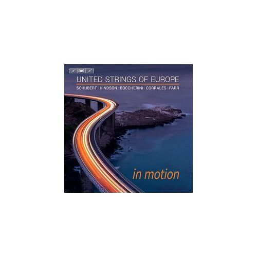 In Motion - United Strings Of Europe Schubert Hindson Boccherini Corrales Farr