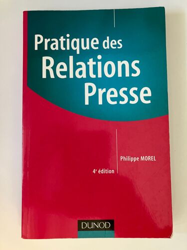 Pratique Des Relations Presse - Philippe Morel - 4ème Édition