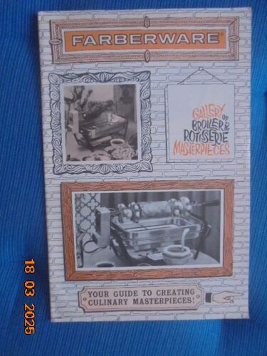 Farberware Gallery Of Broiler & Rotisserie Masterpieces : Your Guide To Creating Culinary Masterpieces