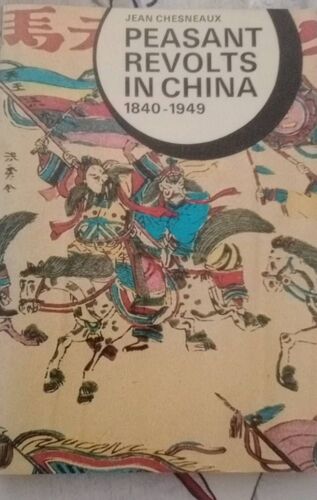 Peasant Revolts In China 1840-1949 - Jean Chesneaux (Écrit En Anglais)
