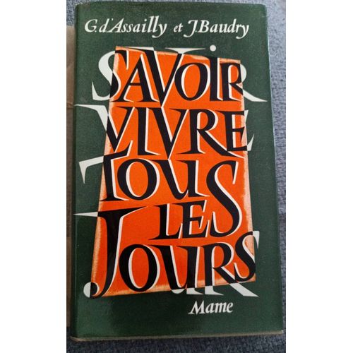 Savoir Vivre Tous Les Jours G. D'assailly Et J. Baudry