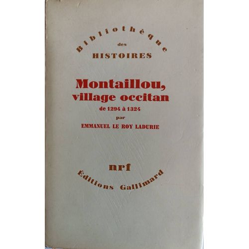 Montaillou, Village Occitan De 1294 À 1324 (Emmanuel Leroy-Ladurie, Nrf Éditions Gallimard, Bibliothèque Des Histoires).