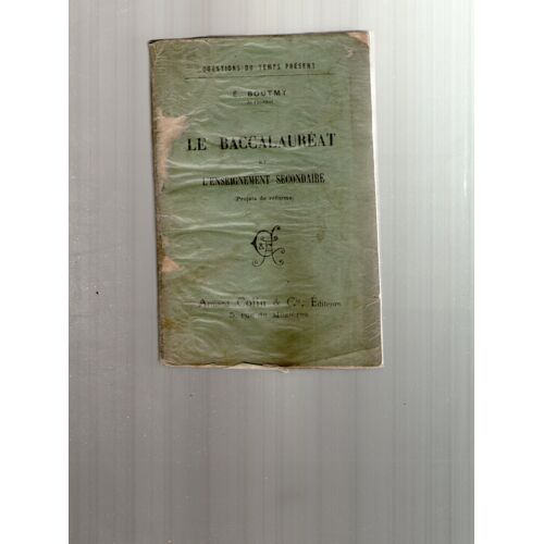 Le Baccalaureat Et L'enseignement Secondaire 'projets De Reforme) 1899