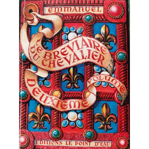 Le Bréviaire Du Chevalier - Deuxième Volume