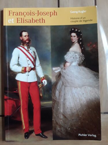 François Joseph Et Elisabeth Histoire D'un Couple De Légende