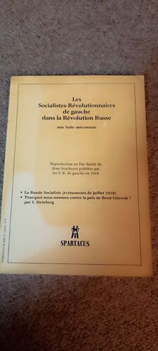 Les Socialistes-Révolutionnaires De Gauche Dans La Révolution Russe - Une Lutte Méconnue