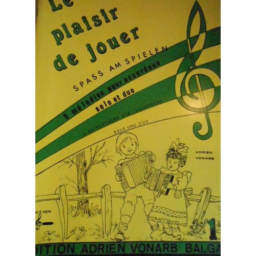 Lot Le Plaisir De Jouer 5 Mélodies Solo Et Duo Accordéon Vol 1 Et 2