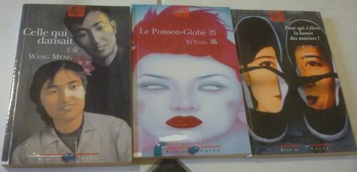 Romans Chinois, Éditions Bleu De Chine : Le Poisson-Globe (Xi Yang) + Pour Qui S'élève La Fumée Des Mûriers ? (Jiang Zidan) + Celle Qui Dansait (Wang Meng, Dix Nouvelles)